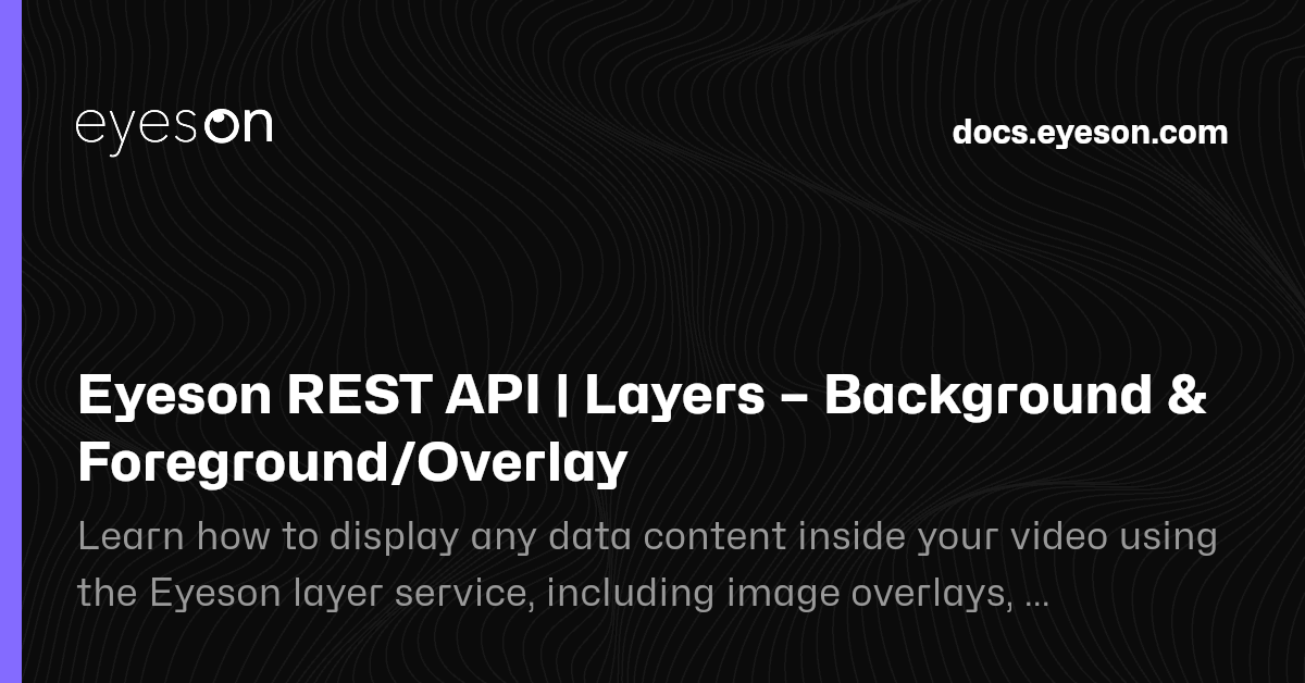 Eyeson REST API | Layers – Background & Foreground/Overlay | Eyeson ...