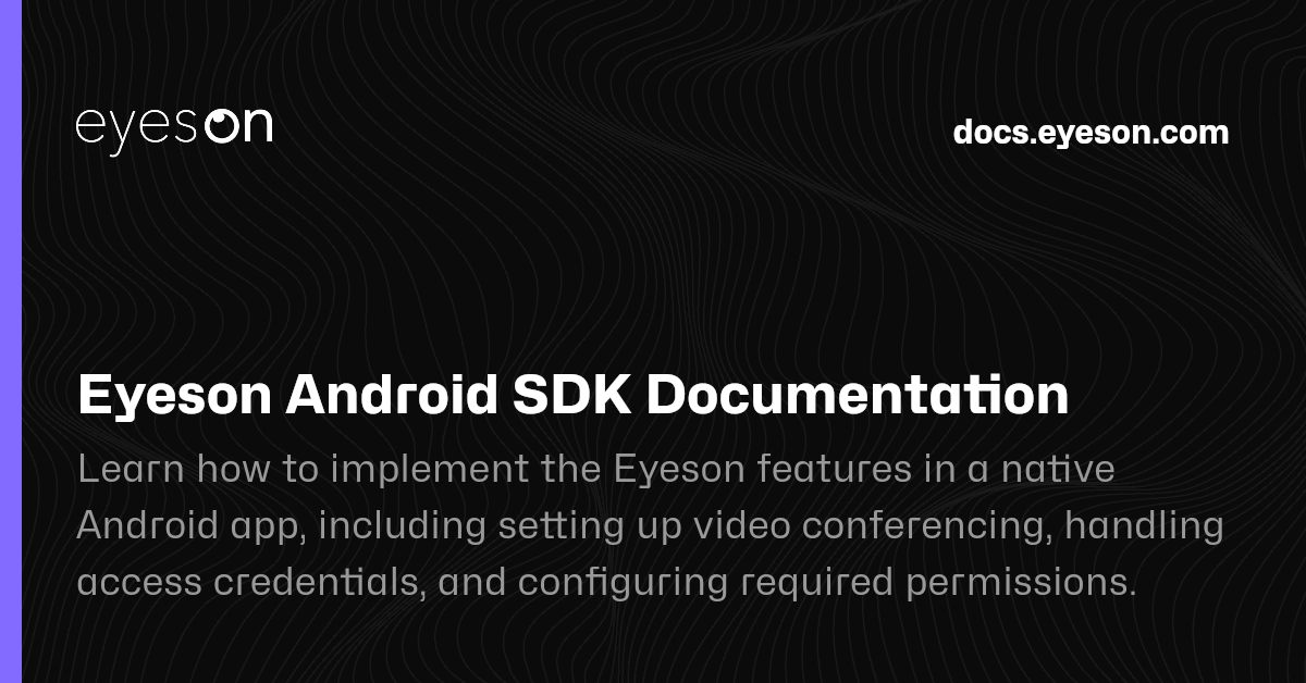 Eyeson Android SDK Documentation | Eyeson Documentation