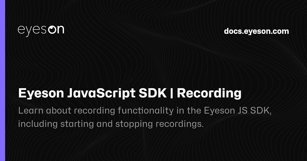 Eyeson JavaScript SDK | Recording | Eyeson Documentation