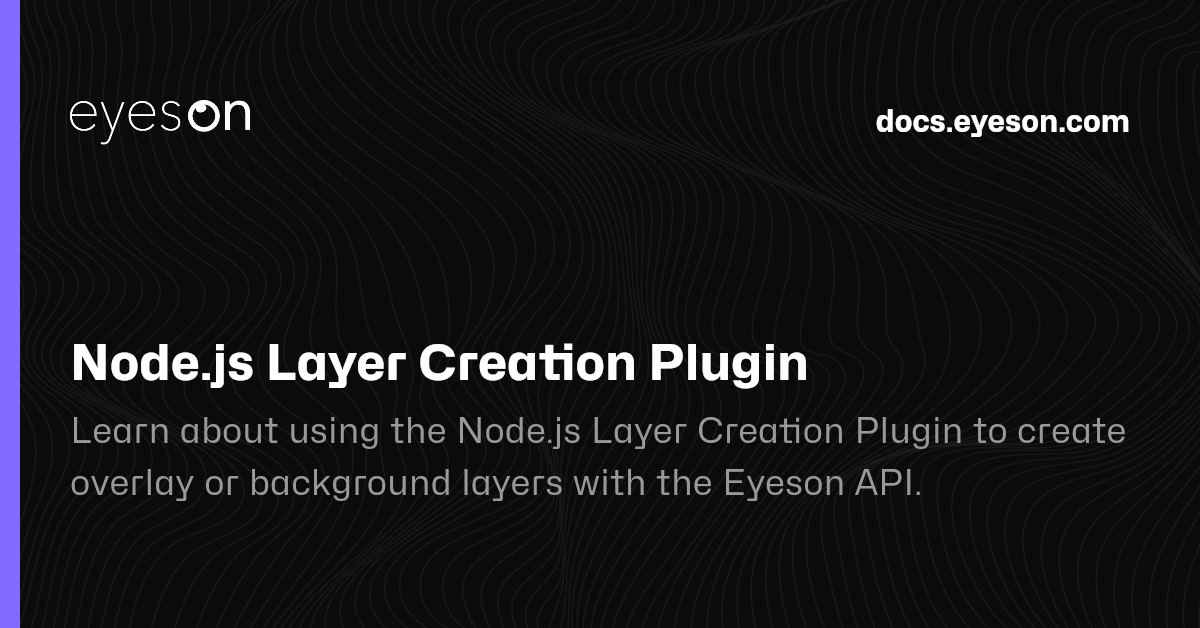 Node.js Layer Creation Plugin | Eyeson Documentation