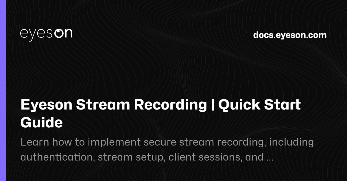 Secure Stream Recording API | Eyeson Documentation